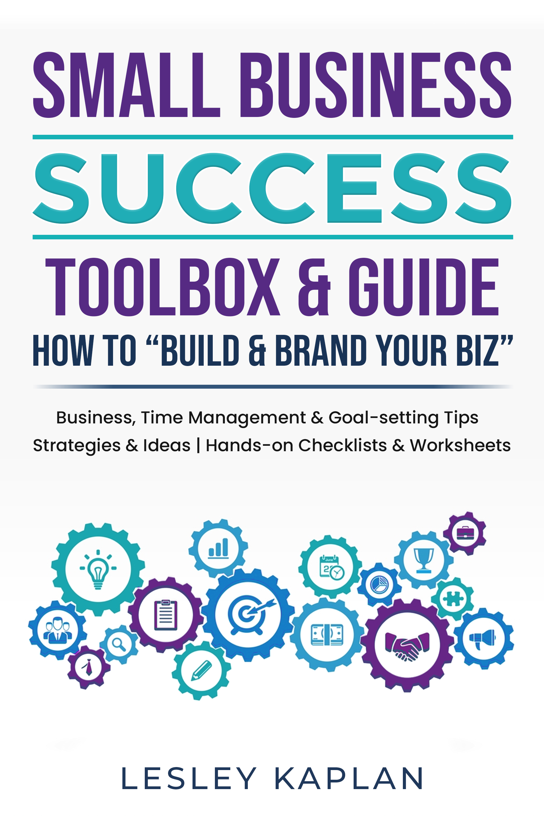 Cover- Small business Success Toolbox and Guide – Build & Brand your Biz!